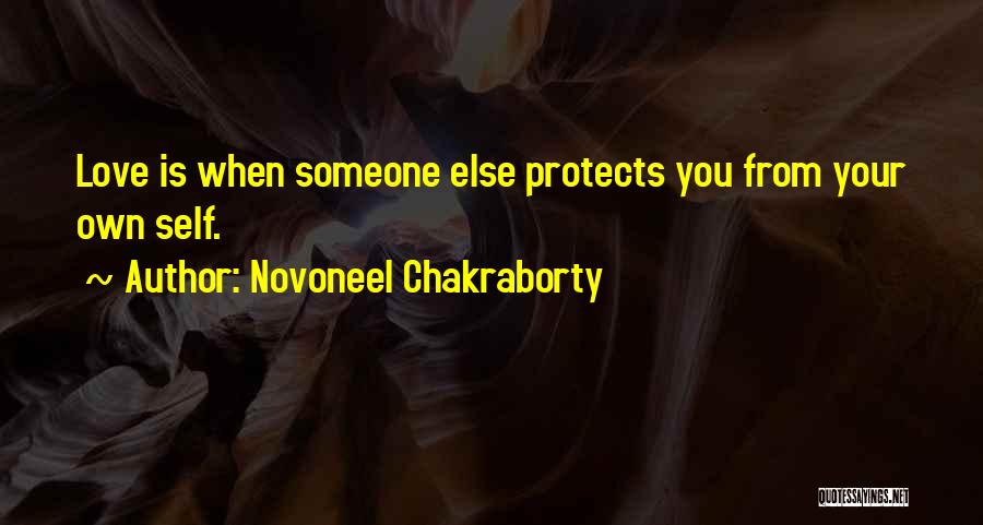 Love Protects Quotes By Novoneel Chakraborty
