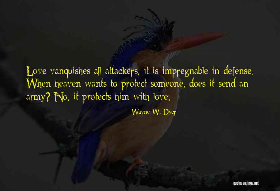 Love Protects Quotes By Wayne W. Dyer