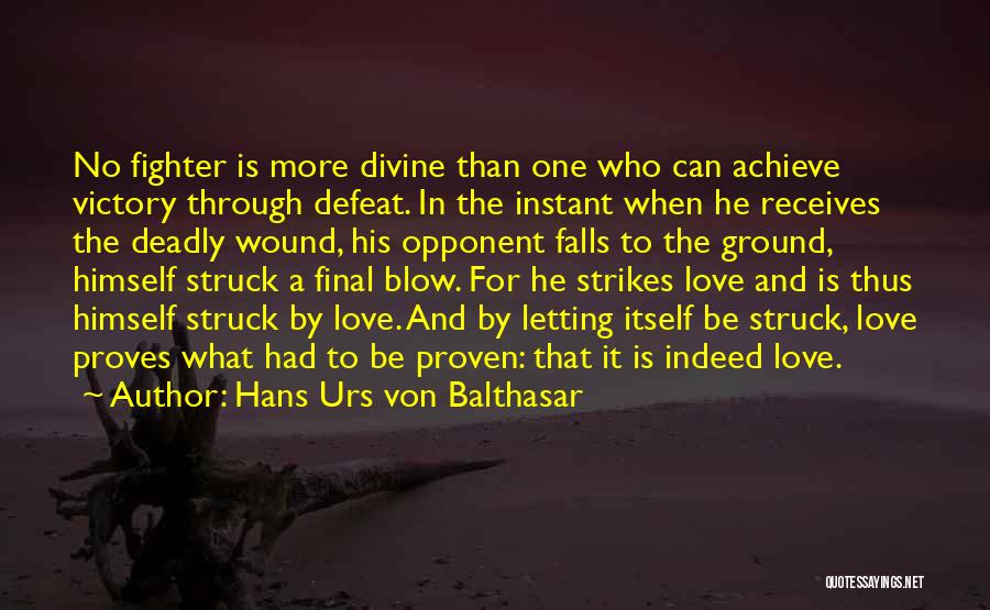 Love Proves Quotes By Hans Urs Von Balthasar