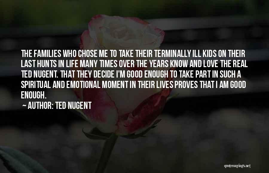 Love Proves Quotes By Ted Nugent