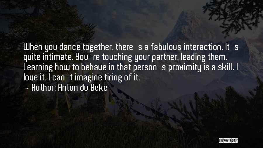 Love Proximity Quotes By Anton Du Beke