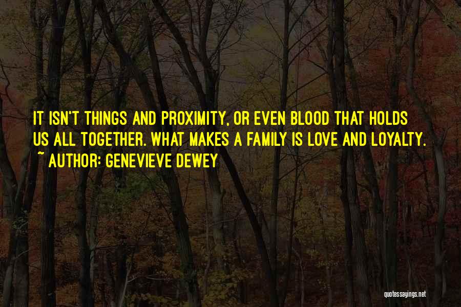 Love Proximity Quotes By Genevieve Dewey