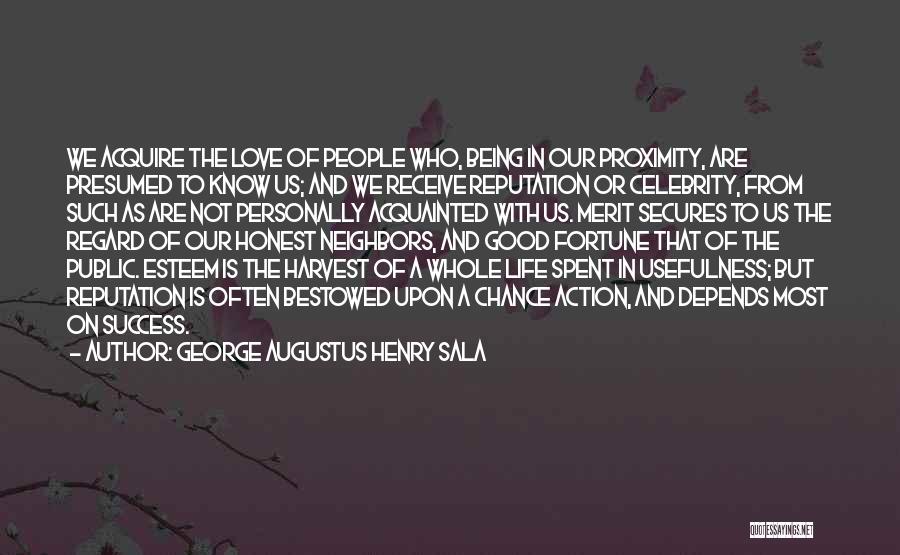 Love Proximity Quotes By George Augustus Henry Sala