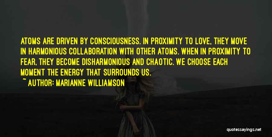 Love Proximity Quotes By Marianne Williamson