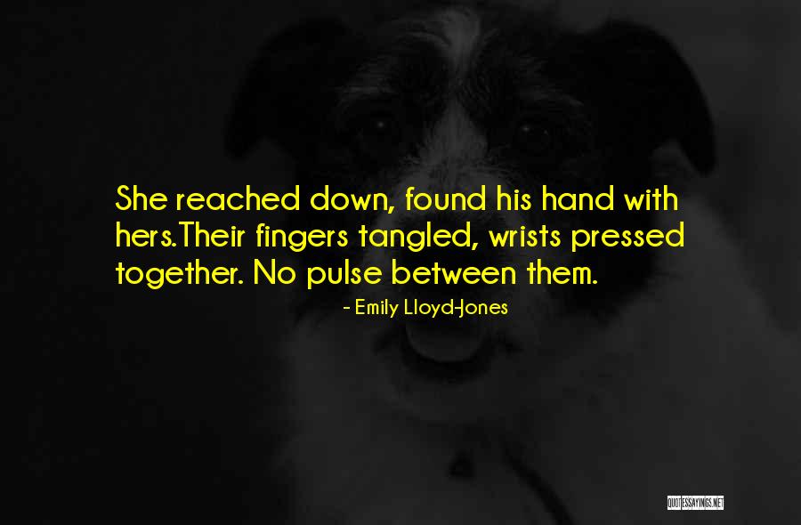 Love Pulse Quotes By Emily Lloyd-Jones