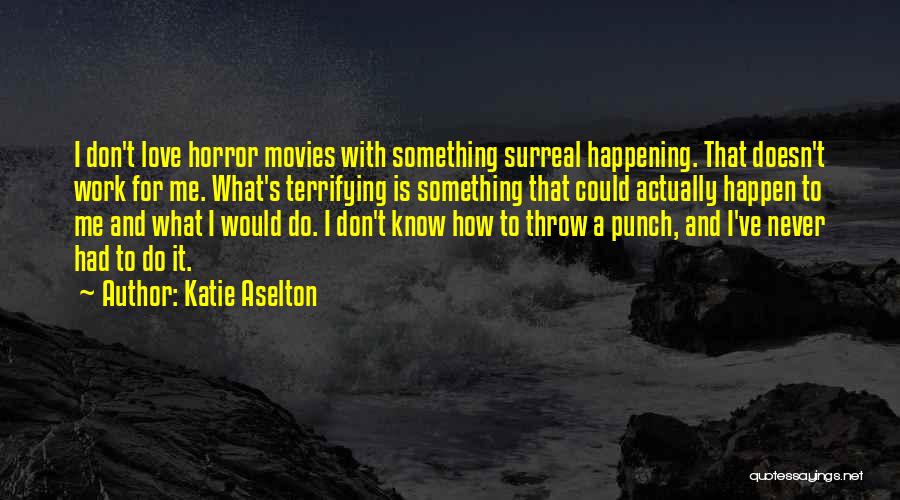 Love Punch Quotes By Katie Aselton