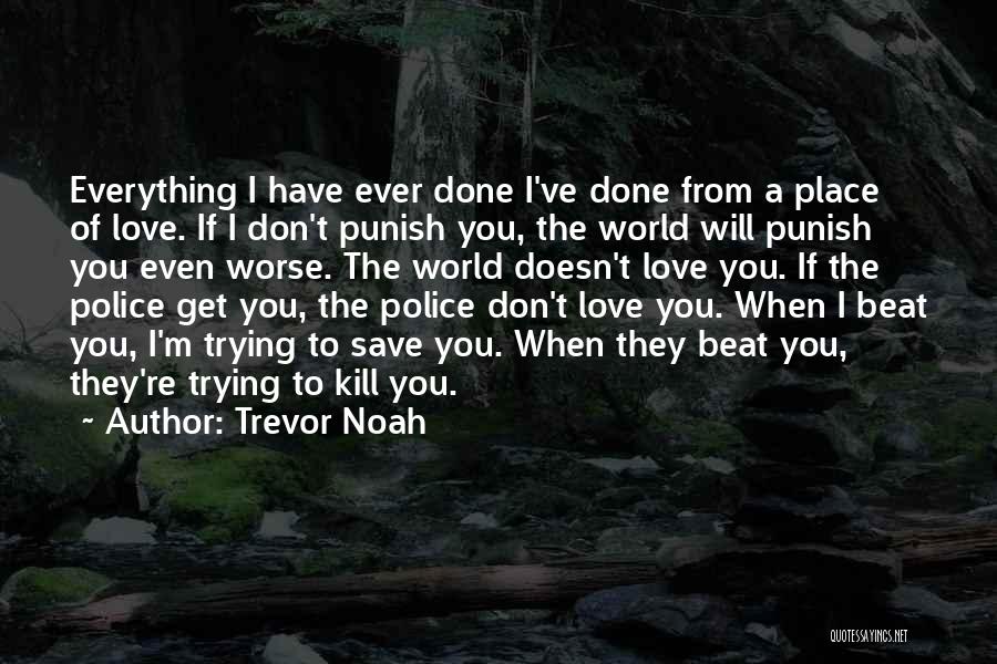 Love Punish Quotes By Trevor Noah