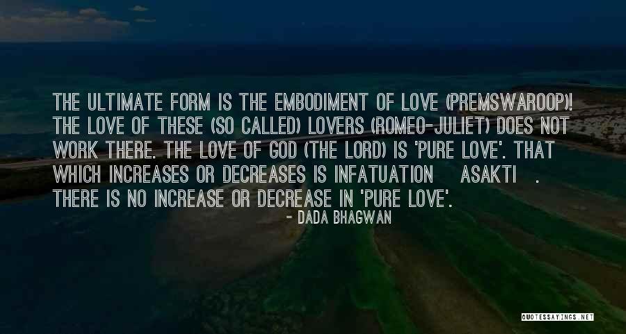 Love Pure Quotes By Dada Bhagwan Love Pure Quotes By Dada Bhagwan