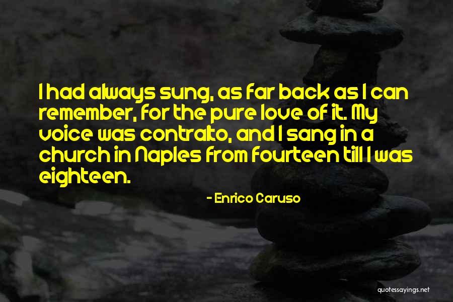 Love Pure Quotes By Enrico Caruso Love Pure Quotes By Enrico Caruso