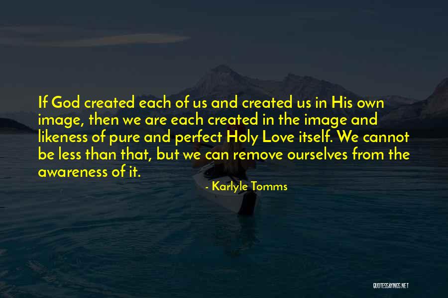 Love Pure Quotes By Karlyle Tomms Love Pure Quotes By Karlyle Tomms