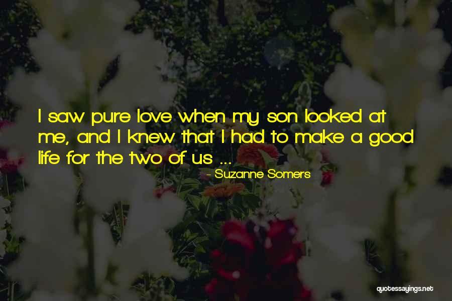 Love Pure Quotes By Suzanne Somers Love Pure Quotes By Suzanne Somers