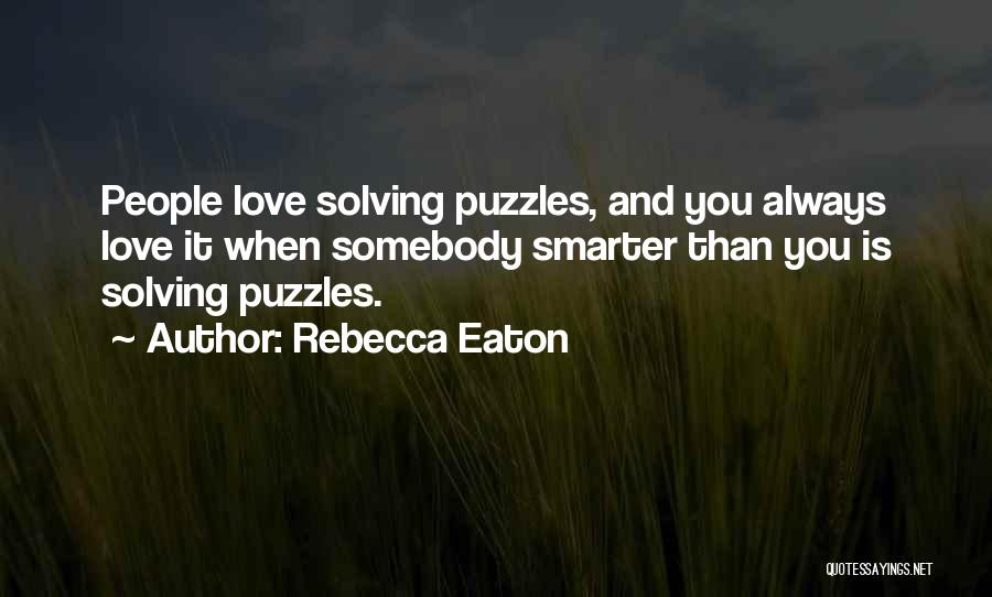 Love Puzzles Quotes By Rebecca Eaton