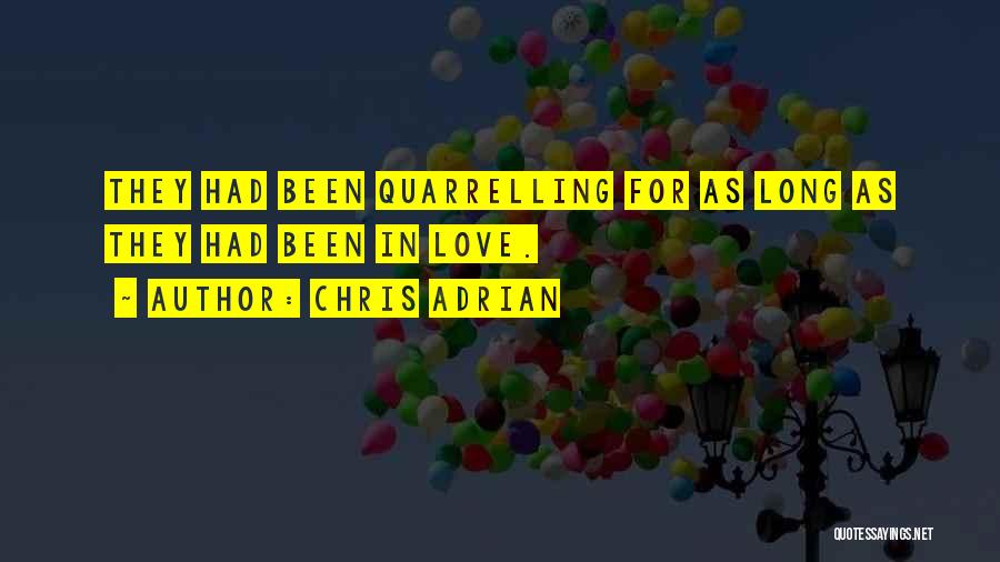 Love Quarrel Quotes By Chris Adrian