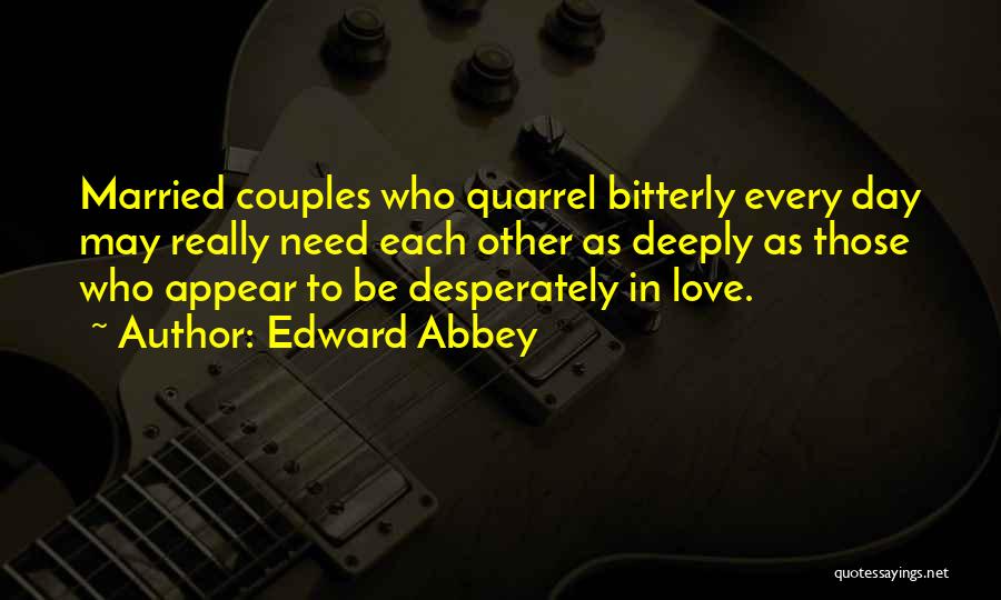 Love Quarrel Quotes By Edward Abbey