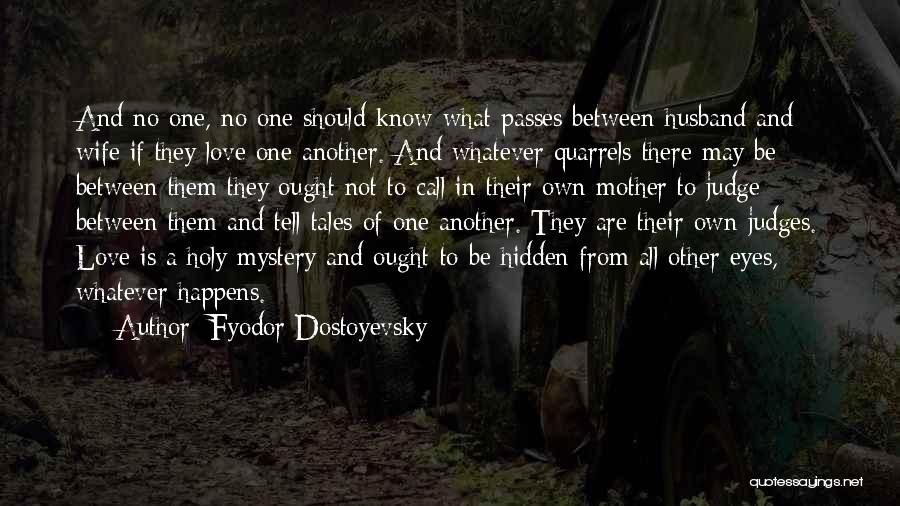 Love Quarrel Quotes By Fyodor Dostoyevsky