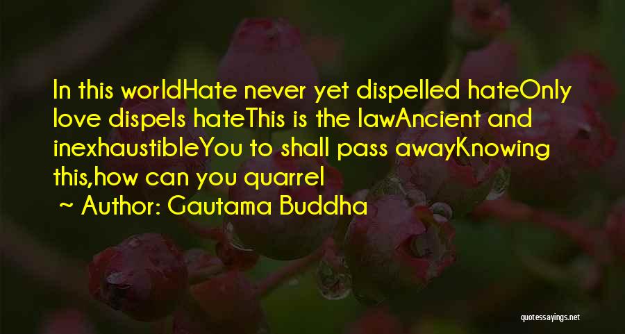 Love Quarrel Quotes By Gautama Buddha