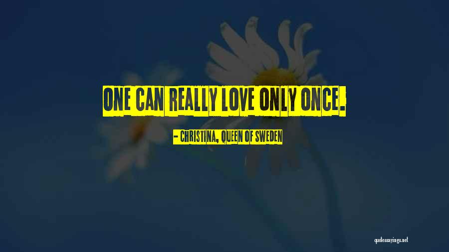 Love Queen Quotes By Christina, Queen Of Sweden Love Queen Quotes By Christina, Queen Of Sweden