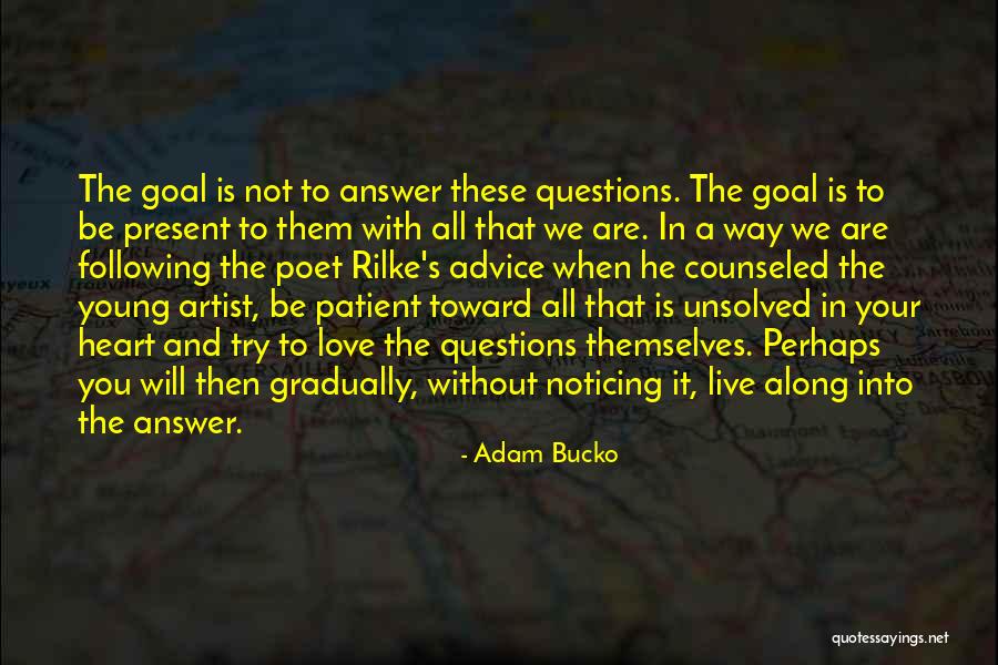 Love Questions Quotes By Adam Bucko Love Questions Quotes By Adam Bucko