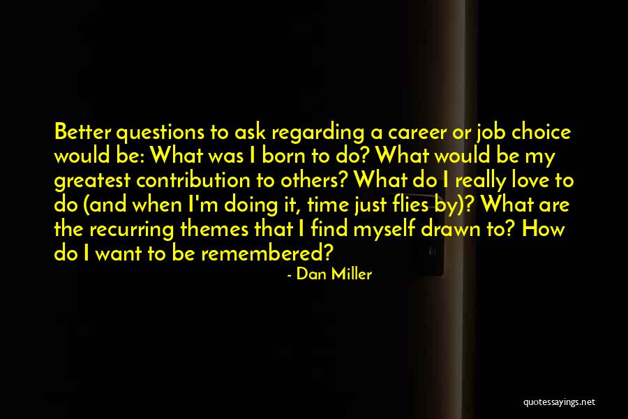 Love Questions Quotes By Dan Miller