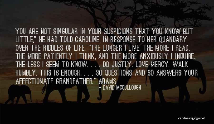 Love Questions Quotes By David McCullough