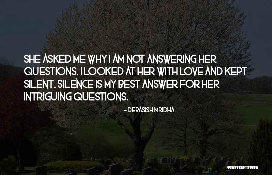 Love Questions Quotes By Debasish Mridha