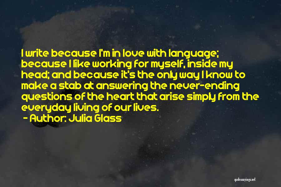 Love Questions Quotes By Julia Glass
