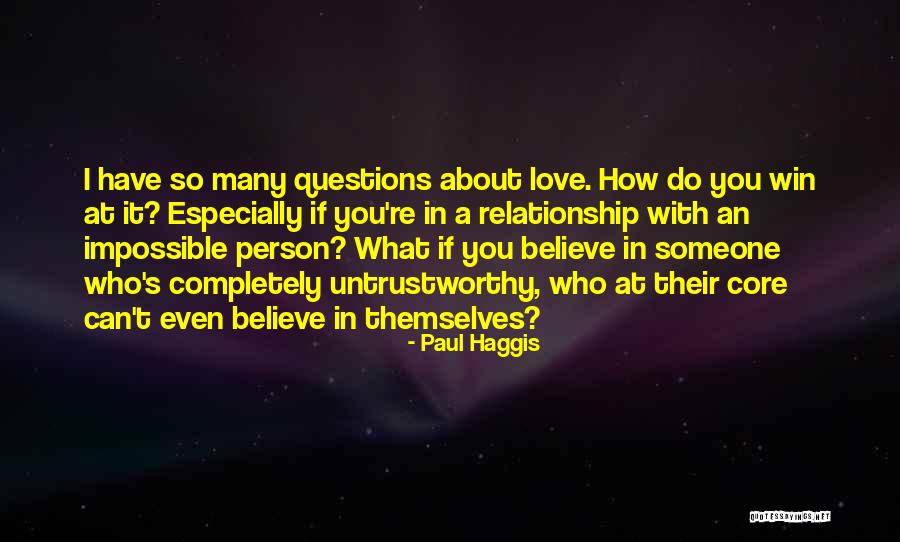 Love Questions Quotes By Paul Haggis