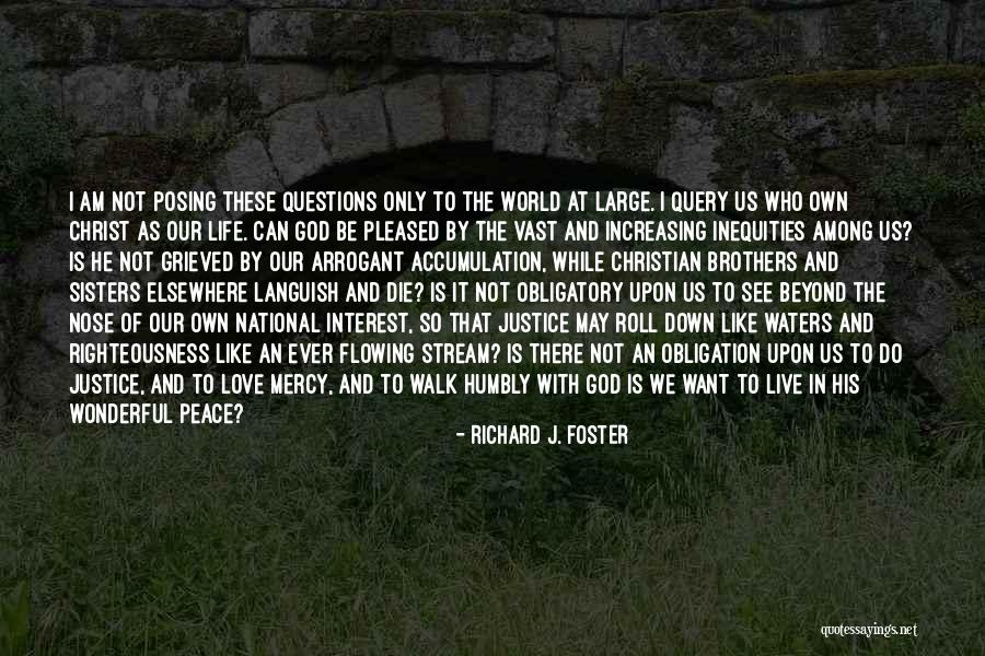 Love Questions Quotes By Richard J. Foster Love Questions Quotes By Richard J. Foster
