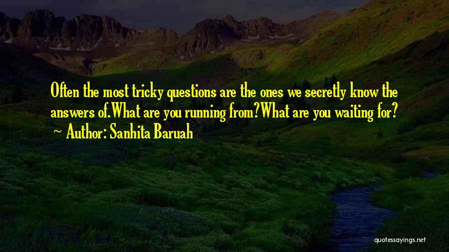 Love Questions Quotes By Sanhita Baruah