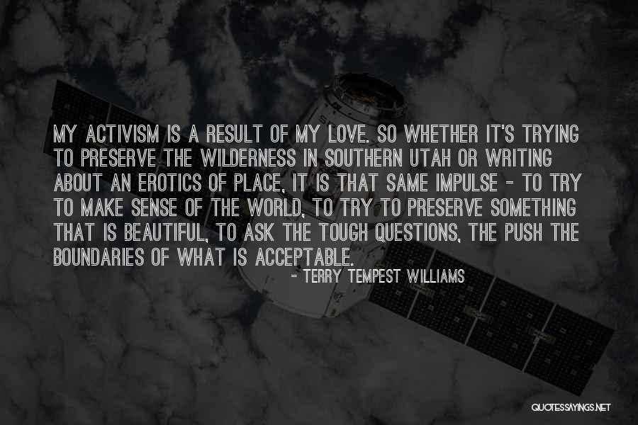 Love Questions Quotes By Terry Tempest Williams Love Questions Quotes By Terry Tempest Williams