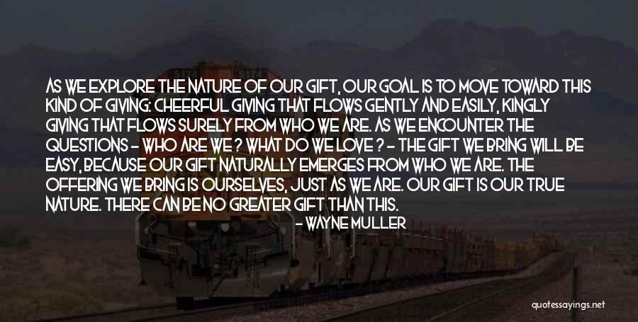 Love Questions Quotes By Wayne Muller Love Questions Quotes By Wayne Muller
