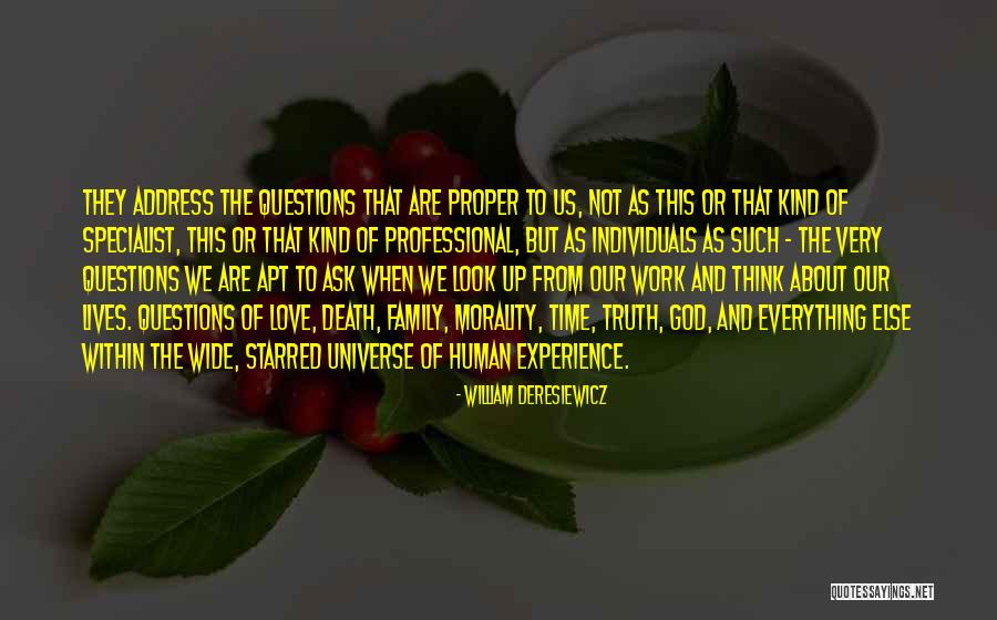 Love Questions Quotes By William Deresiewicz Love Questions Quotes By William Deresiewicz