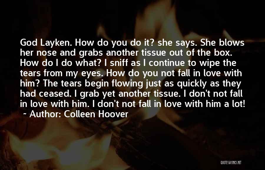 Love Quickly Quotes By Colleen Hoover