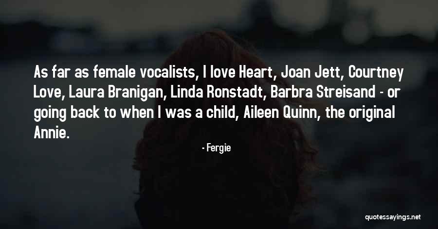 Love Quinn Quotes By Fergie Love Quinn Quotes By Fergie