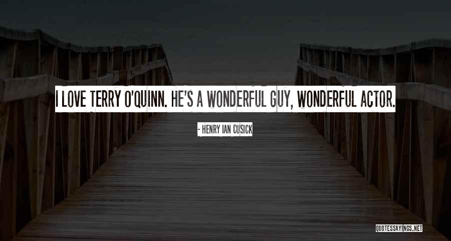 Love Quinn Quotes By Henry Ian Cusick