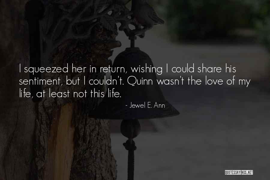 Love Quinn Quotes By Jewel E. Ann Love Quinn Quotes By Jewel E. Ann