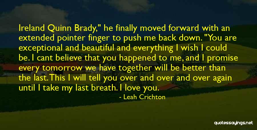 Love Quinn Quotes By Leah Crichton Love Quinn Quotes By Leah Crichton
