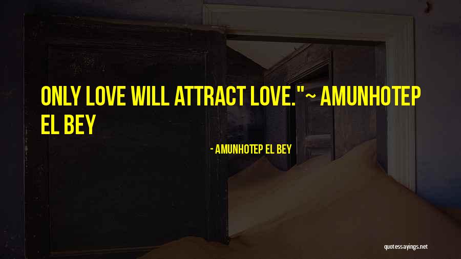 Love Quotations Quotes By Amunhotep El Bey