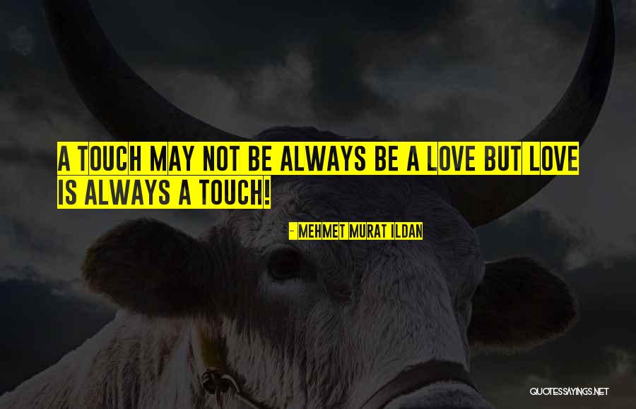 Love Quotations Quotes By Mehmet Murat Ildan