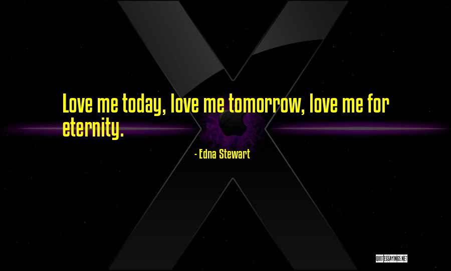 Love Quotes And Saying Quotes By Edna Stewart