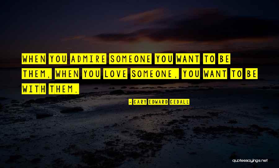 Love Quotes And Saying Quotes By Gary Edward Gedall Love Quotes And Saying Quotes By Gary Edward Gedall