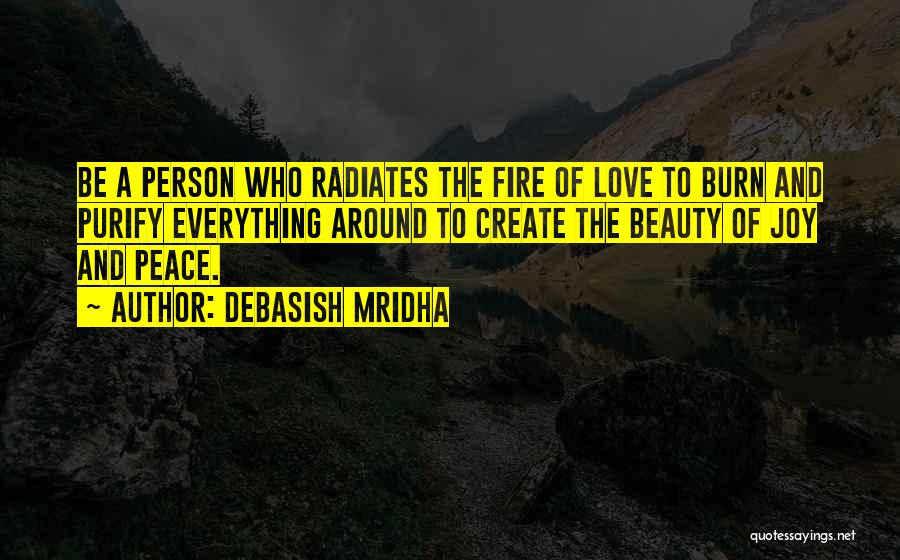 Love Radiates Quotes By Debasish Mridha