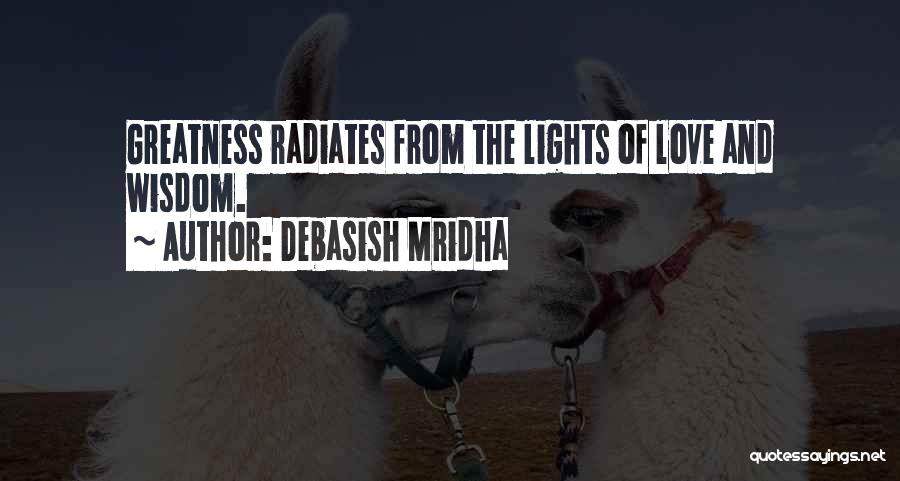 Love Radiates Quotes By Debasish Mridha