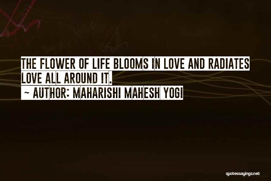 Love Radiates Quotes By Maharishi Mahesh Yogi