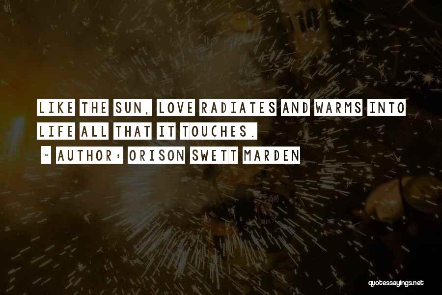 Love Radiates Quotes By Orison Swett Marden