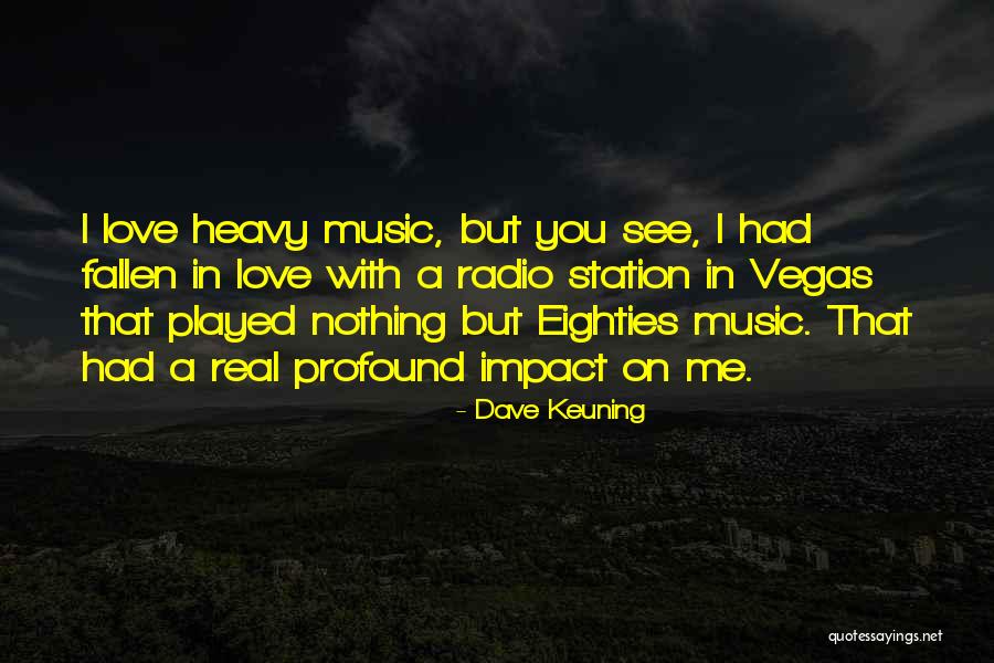 Love Radio Quotes By Dave Keuning Love Radio Quotes By Dave Keuning