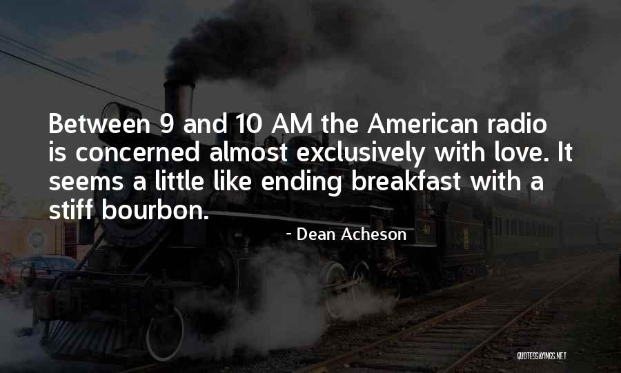 Love Radio Quotes By Dean Acheson