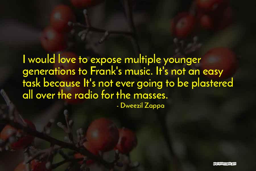 Love Radio Quotes By Dweezil Zappa Love Radio Quotes By Dweezil Zappa