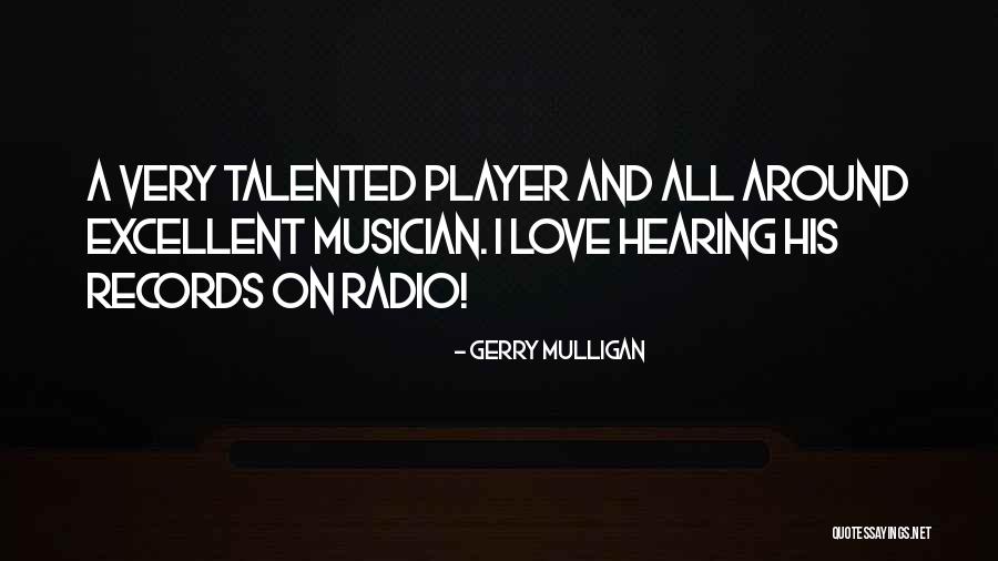 Love Radio Quotes By Gerry Mulligan Love Radio Quotes By Gerry Mulligan