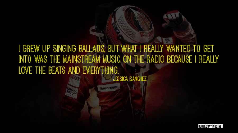 Love Radio Quotes By Jessica Sanchez Love Radio Quotes By Jessica Sanchez